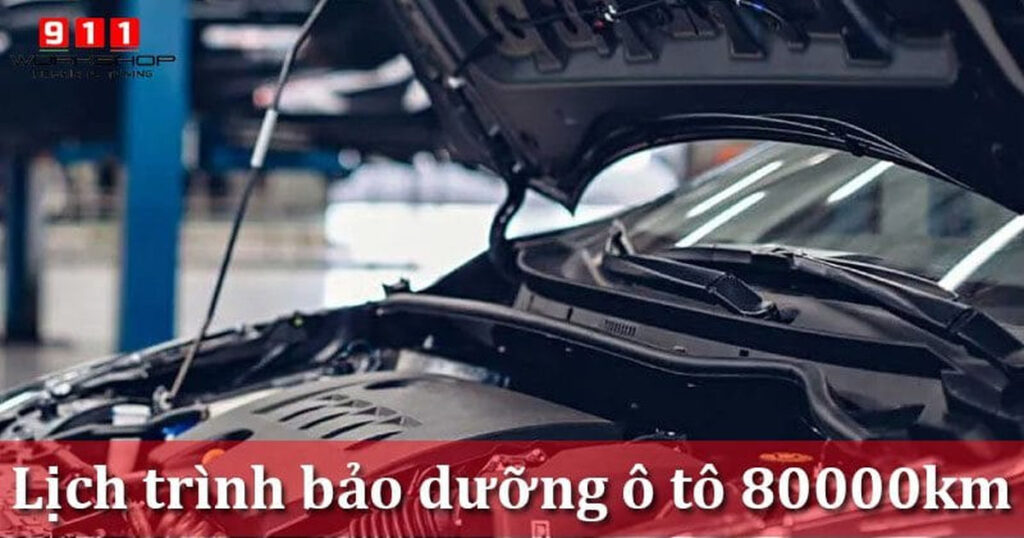 Bảo dưỡng ô tô 80000km