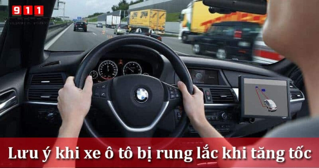 Xe ô tô bị rung lắc khi tăng tốc: Nguyên nhân và Cách sửa chữa