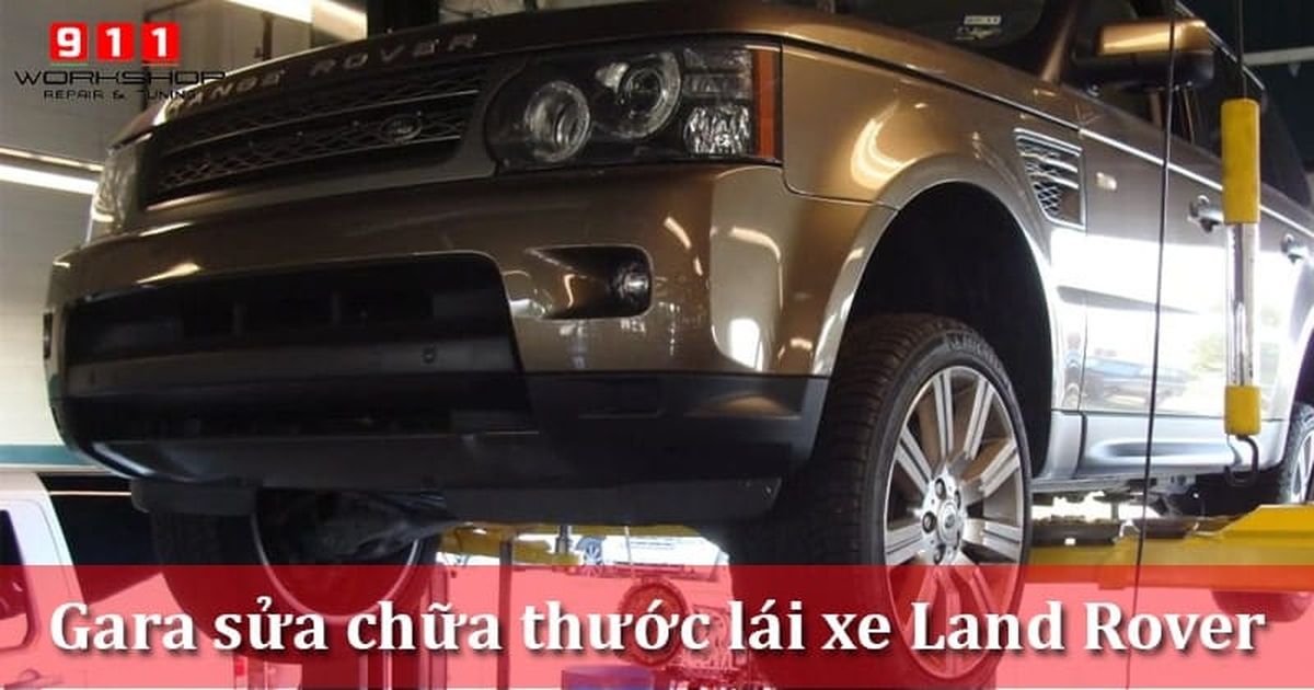 Sửa chữa thước lái xe Land Rover
