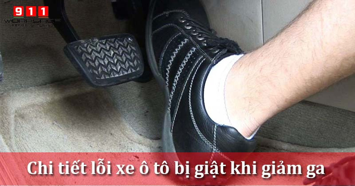 Xe ô tô đi bị giật khi giảm ga